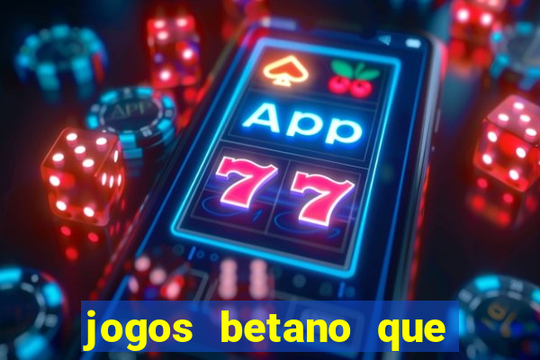 jogos betano que mais pagam